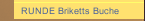 RUNDE Briketts Buche